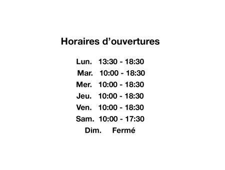 Nos horaires d'ouverture